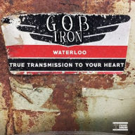 Title: Waterloo/True Transmission to Your Heart, Artist: Gob Iron