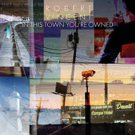 Title: In This Town You're Owned, Artist: Robert Vincent