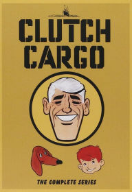 Title: Clutch Cargo: The Complete Series