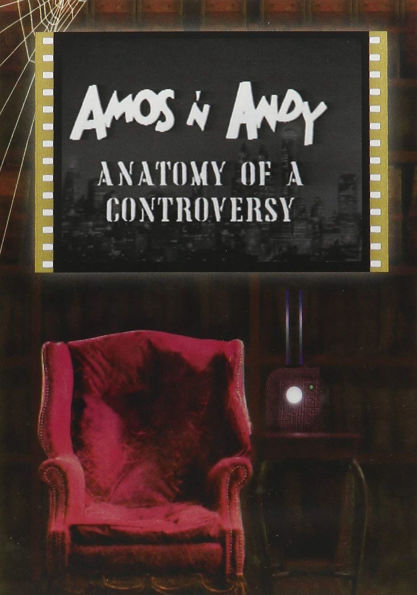 Amos 'n' Andy: Anatomy of a Controversy