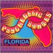 Title: Psychedelic States: Florida in the '60s, Vol. 1, Artist: Psychedelic States: Florida In
