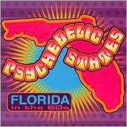 Psychedelic States: Florida in the '60s, Vol. 1