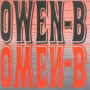 Owen-B: The Complete Recordings