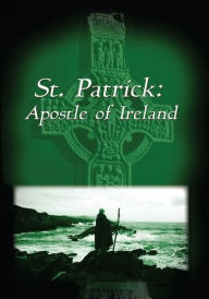 Title: St. Patrick: Apostle of Ireland