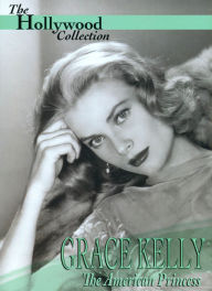 Title: The Hollywood Collection: Grace Kelly - The American Princess