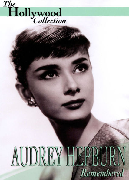 The Hollywood Collection: Audrey Hepburn - Remembered