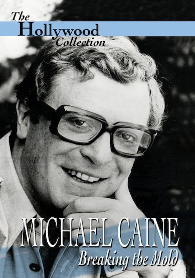 Hollywood Collection: Michael Caine - Breaking the Mold