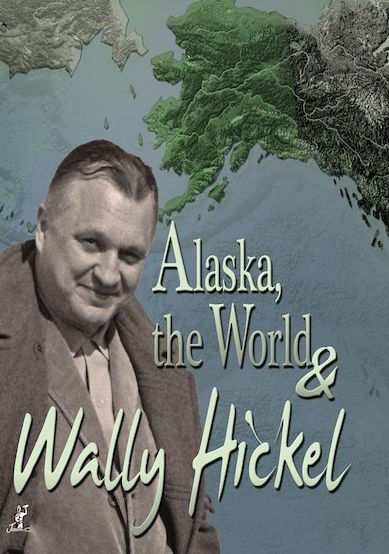 Alaska, the World & Wally Hickel