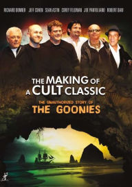 Title: The Making of a Cult Classic: The Unauthorized Story of The Goonies