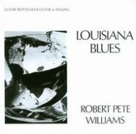 Title: Louisiana Blues, Artist: Robert Pete Williams