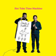 Title: Double Tubble, Artist: Hot Tubs Time Machine