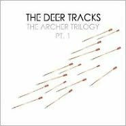 Title: The Archer Trilogy, Pt. 1, Artist: The Deer Tracks