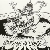 Title: Time To Skate, Artist: Loud Ones