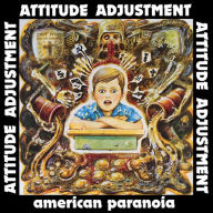 Title: American Paranoia, Artist: Attitude Adjustment