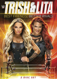 Title: WWE: Trish and Lita - Best Friends, Bitter Rivals