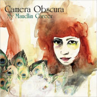 Title: My Maudlin Career, Artist: Camera Obscura