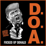 Title: Fucked Up Donald, Artist: D.O.A.