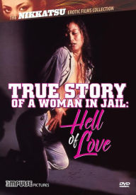 Title: True Story of a Woman in Jail: Hell of Love