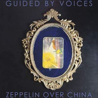 Title: Zeppelin Over China, Artist: Guided by Voices