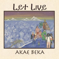 Title: Let Live, Artist: Akae Beka