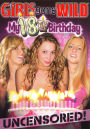 Girls Gone Wild: My 18th Birthday