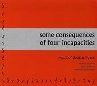 Some Consequences of Four Incapacities: Music of Douglas Boyce