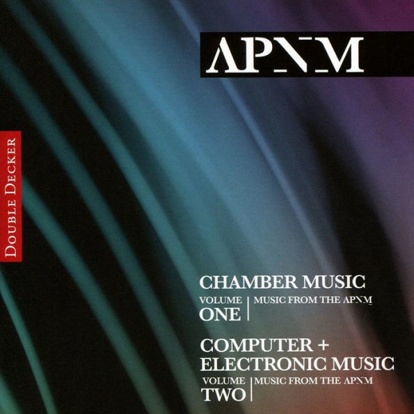 Chamber Music, Vol. 1 Music from APNM / Computer + Electronic Music, Vol. 2 Music from APNM