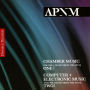 Chamber Music, Vol. 1 Music from APNM / Computer + Electronic Music, Vol. 2 Music from APNM
