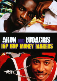 Title: Hip Hop Money Makers: Akon and Ludacris