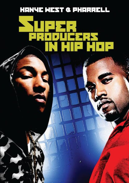 Super Producers in Hip Hop: Kanye West & Pharrell [2 Discs]