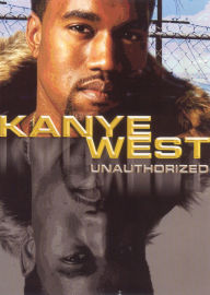 Title: Kanye West: Unauthorized