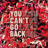 Title: You Can't Go Back, Artist: Sarin
