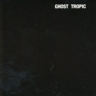 Title: Ghost Tropic, Artist: Songs: Ohia