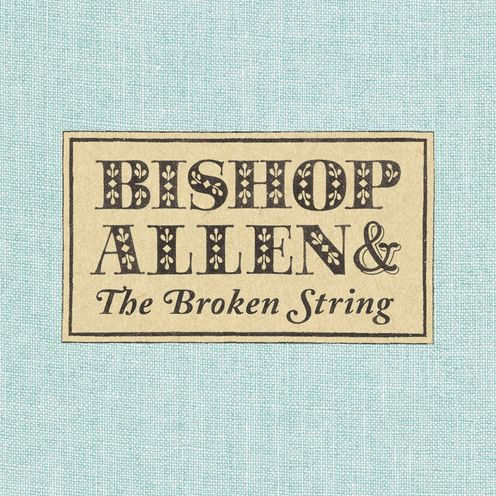 The Bishop Allen & the Broken String