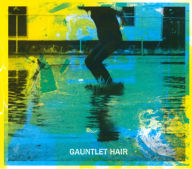 Title: Gauntlet Hair, Artist: Gauntlet Hair
