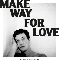 Title: Make Way for Love, Artist: Marlon Williams