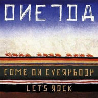 Title: Come on Everybody Let's Rock, Artist: Oneida