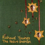 Title: The Naive Shaman, Artist: Richard Youngs