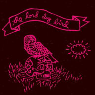 Title: The Lord Dog Bird, Artist: The Lord Dog Bird
