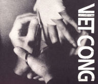 Title: Viet Cong, Artist: Viet Cong