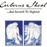 Title: ...And Farewell to Hightide, Artist: Cerberus Shoal