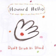 Title: Don't Drink His Blood, Artist: Howard Hello