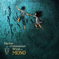 Title: Hymn to the Immortal Wind, Artist: Mono