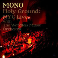 Title: Holy Ground: NYC Live, Artist: Mono