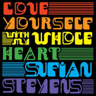 Title: Love Yourself/With My Whole Heart, Artist: Sufjan Stevens