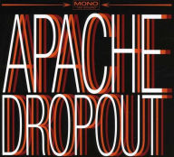 Title: Apache Dropout [Family Vineyard Bonus Tracks], Artist: Apache Dropout