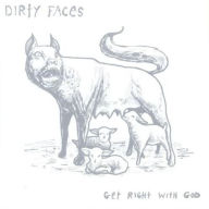 Title: Get Right with God, Artist: Dirty Faces