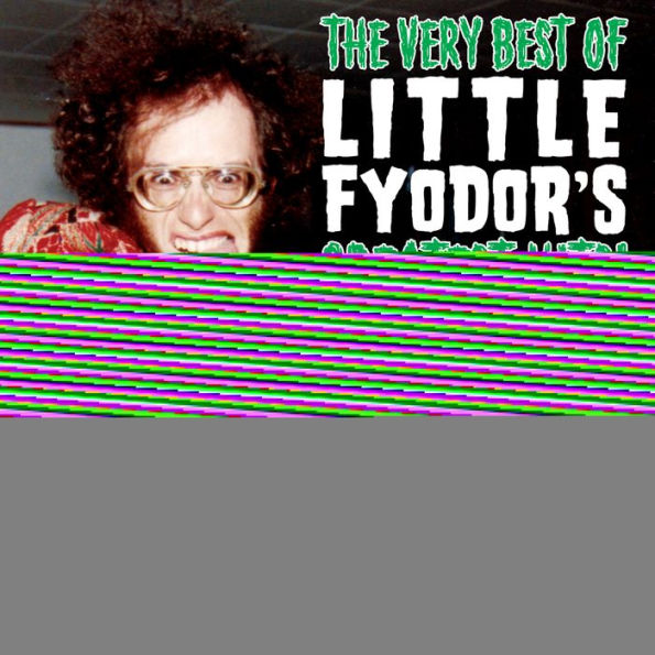 Boyd Rice Presents: The Very Best of Little Fyodor's Greatest Hits!