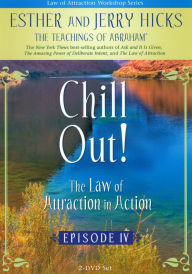 Title: The Law of Attraction in Action: Episode 4 - Chill Out!