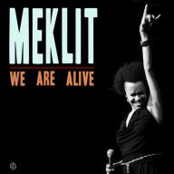 Title: We Are Alive, Artist: Meklit